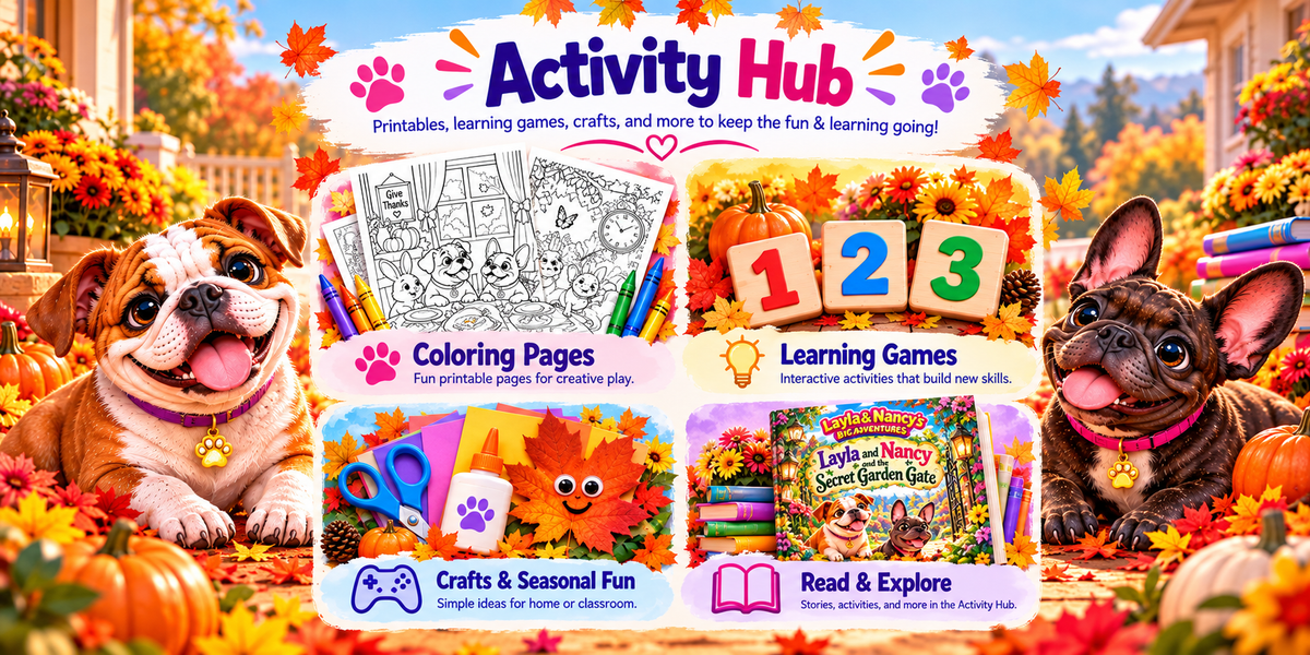 Layla & Nancy’s Big Adventures Activity Hub features Layla, a cheerful brown-and-white English bulldog, and Nancy, a playful dark brindle French bulldog, surrounded by colorful autumn leaves and pumpkins. The educational activity section highlights four categories: Coloring Pages featuring Thanksgiving and Secret Garden printables, Learning Games with numbers and interactive activities, Crafts & Seasonal Fun with creative projects, and Read & Explore featuring the storybook Layla and Nancy and the Secret Ga